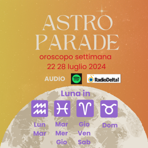 oroscopo lunare settimana 22 28 luglio 2024 - audio Spotify